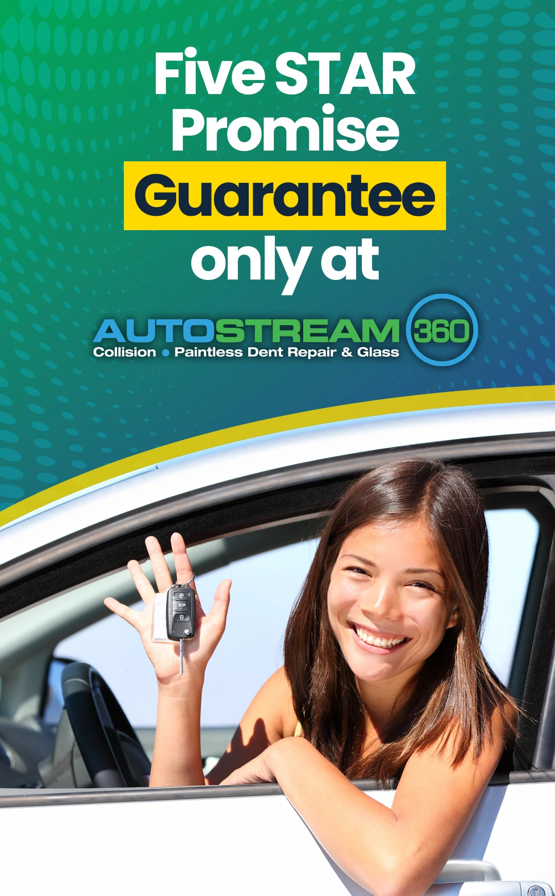 The Five STAR Promise Guarantee, only at AUTOSTREAM360 Collision, Paintless Dent Repair and Glass