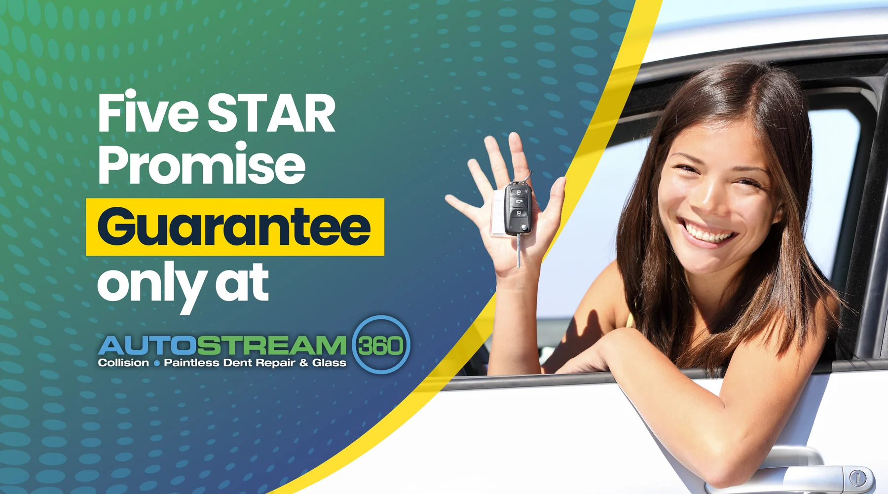 The Five STAR Promise Guarantee, only at AUTOSTREAM360 Collision, Paintless Dent Repair and Glass